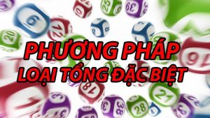 Soi cầu lô MB hiệu quả bằng phương pháp loại tổng đặc biệt hôm nay