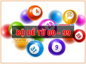 Bộ Đề từ 00 đến 99 chi tiết các bộ số trong lô đề